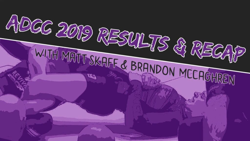 ADCC 2019 Results & Recap w/ Bmac & Skaff