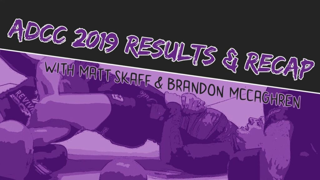 ADCC 2019 Results & Recap w/ Bmac & Skaff