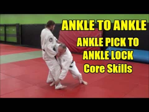 ANKLE TO ANKLE ANKLE PICK TO ANKLE LOCK CORE SKILLS