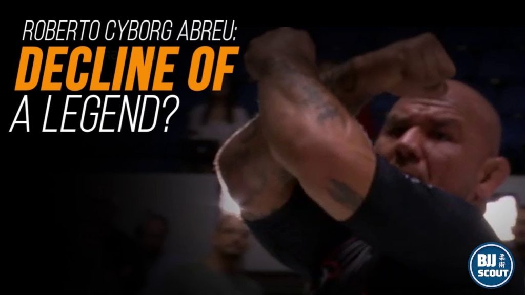 BJJ Digest: Roberto Cyborg Abreu - Decline of a Legend?