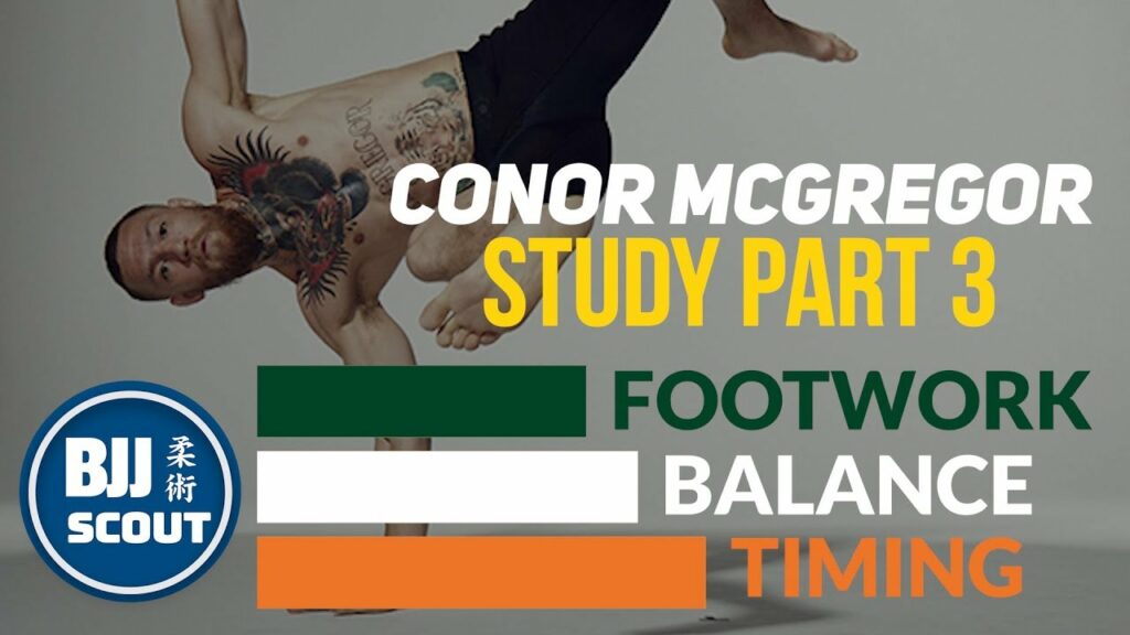 BJJ Scout: Conor McGregor Study Part 3: Footwork, Balance, Timing - "Movement"