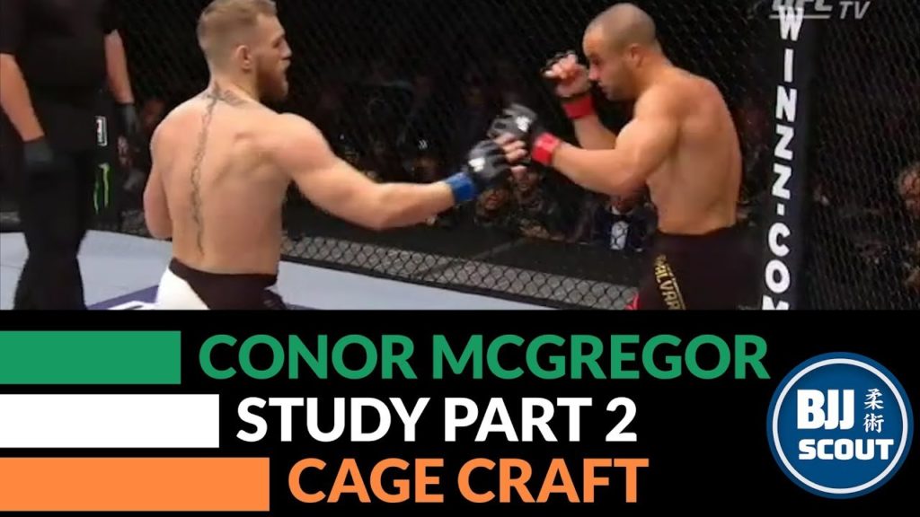 BJJ Scout: Conor Mcgregor Study Part 2: Cage Craft