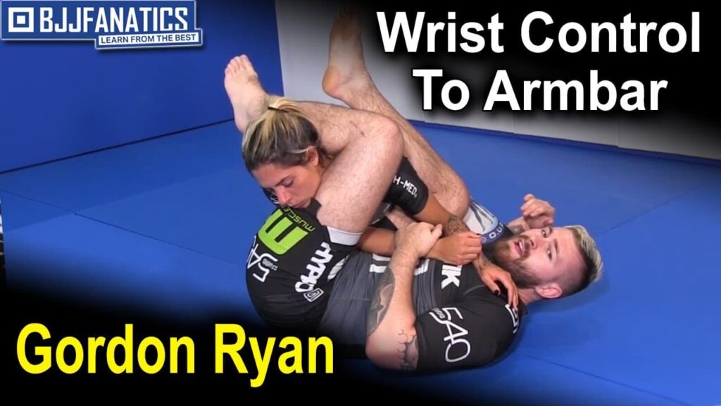 BJJ Techniques: Wrist Control to Arm Bar by Gordon Ryan