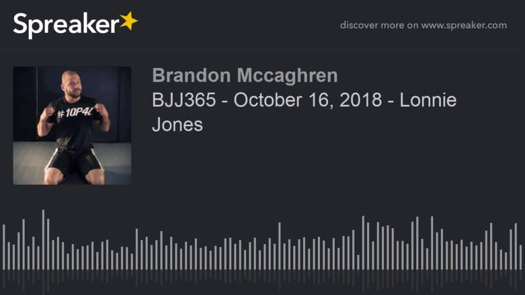 BJJ365 - October 16, 2018 - Lonnie Jones