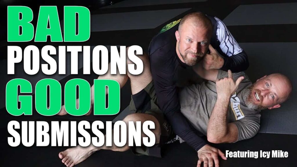Bad Positions, Good Submissions | Icy Mike Guest Appearance