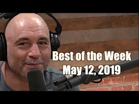 Best of the Week - May 12, 2019 - Joe Rogan Experience