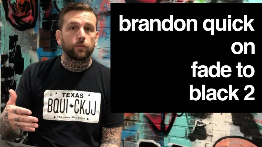 Brandon Quick on Fade to Black 2