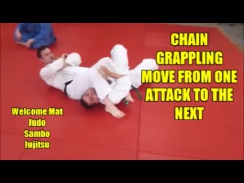 CHAIN GRAPPLING MOVE FROM ONE ATTACK TO ANOTHER