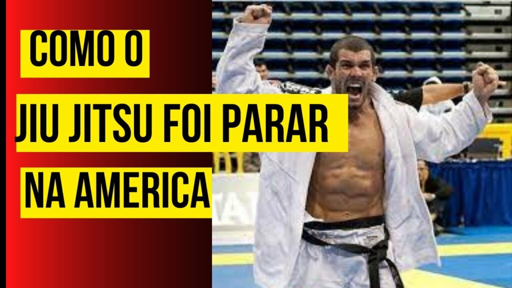 COMO O JIU JITSU FOI PARAR NA AMERICA !