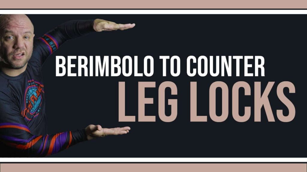COUNTERING Leg Locks with the BERIMBOLO in Jiu Jitsu