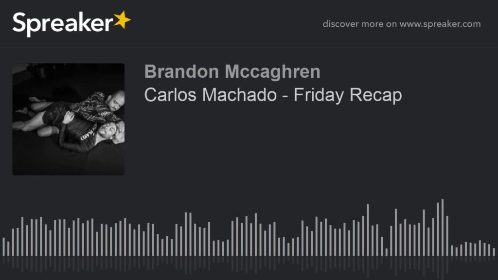 Carlos Machado - Friday Recap