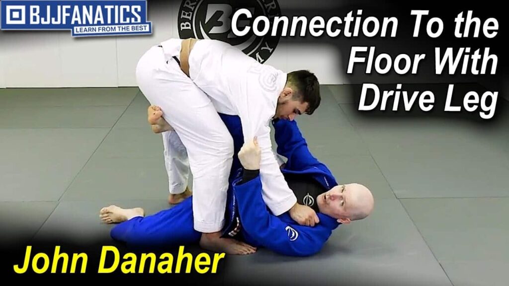 Connection To The Floor With Drive Leg by John Danaher