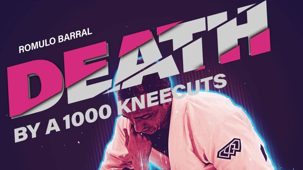 DEATH BY A THOUSAND KNEE CUTS - A JiujitsuX.com Exclusive