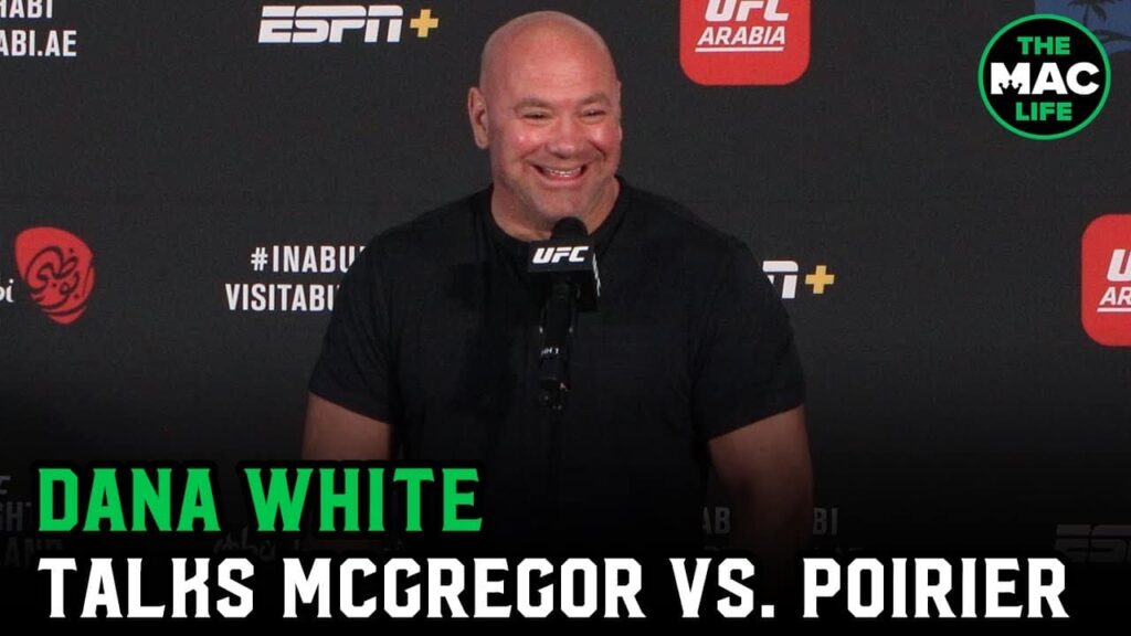 Dana White: ‘Conor said yes, Dustin said yes, now it’s a matter of getting contracts signed'