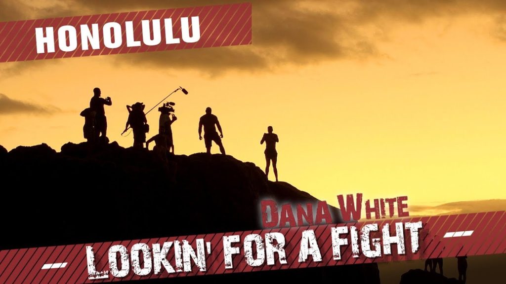 Dana White: Lookin' For a Fight – Honolulu