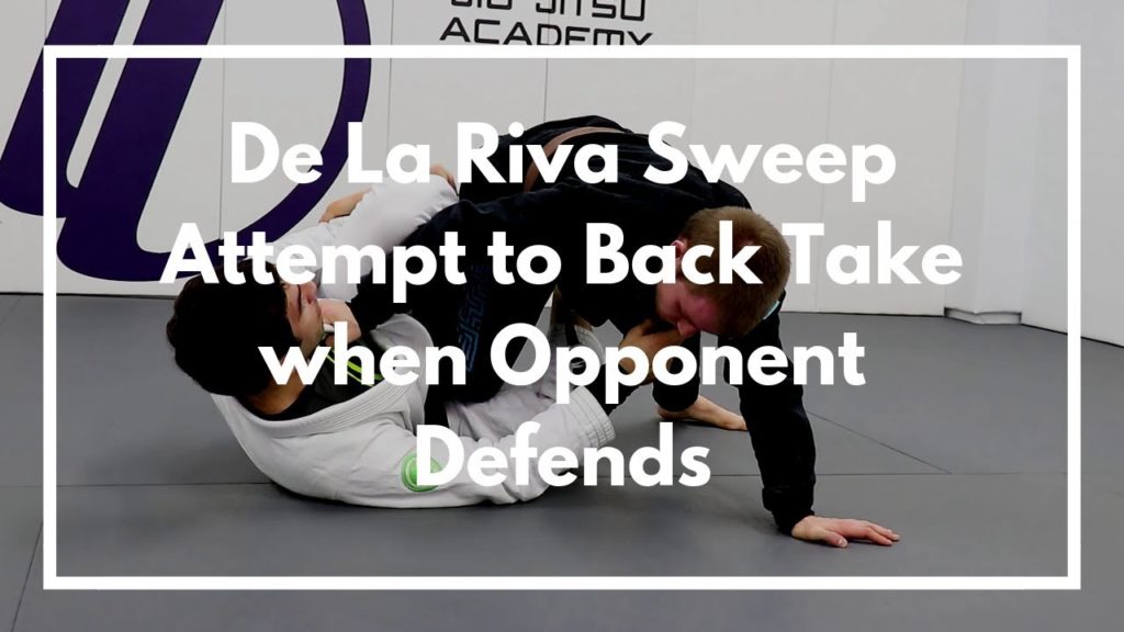 De La Riva Sweep Attempt to Back Take when Opponent Defends