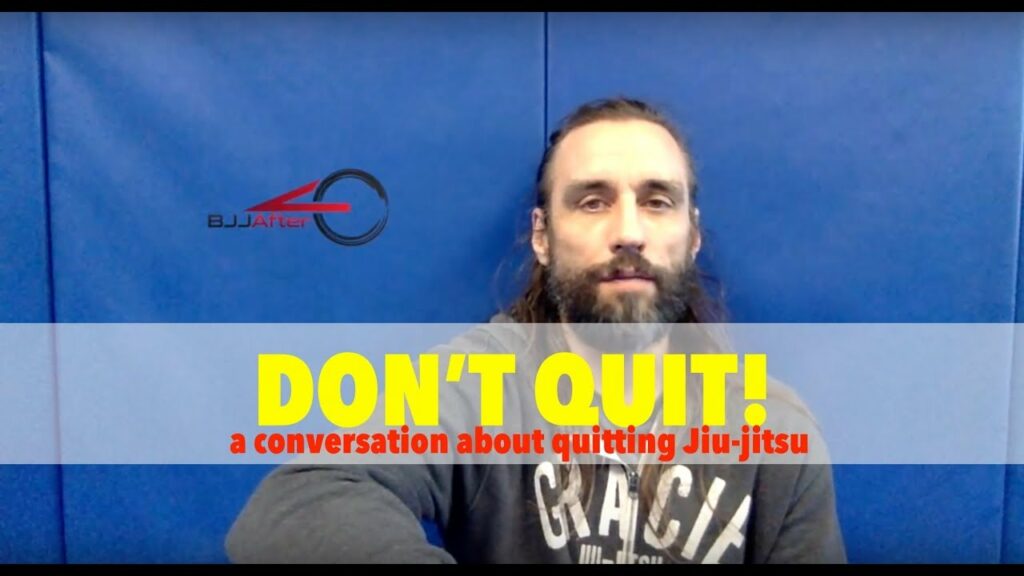Don't Quit BJJ!  A Jiu-Jitsu Conversation about Quitting