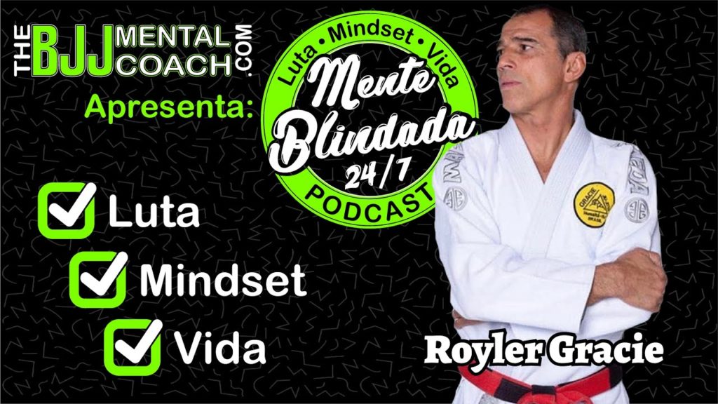 EP#16 Mente Blindada com Royler Gracie
