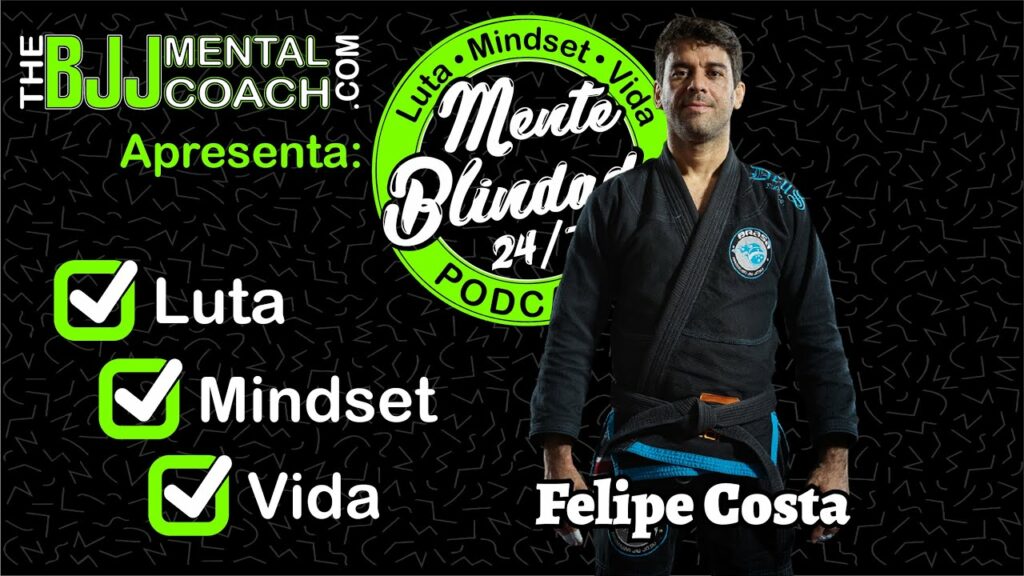 EP#28 Mente Blindada com Felipe Costa, Faixa preta da Equipe Brasa e Campeão Mundial de Jiu-Jitsu
