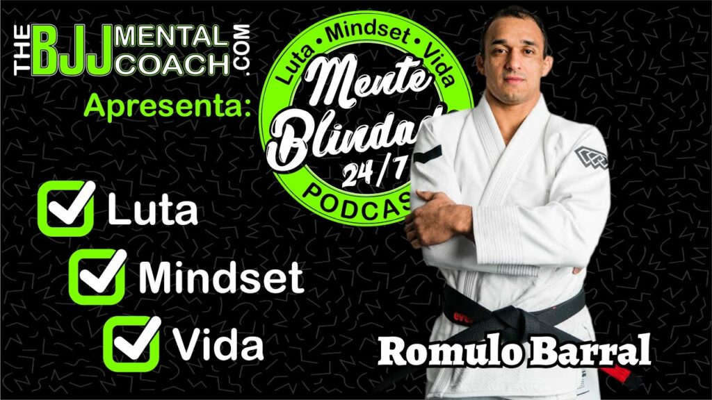 EP#29 Mente Blindada com Romulo Barral, 5x Campeão Mundial e Hall da Fama da IBJJF