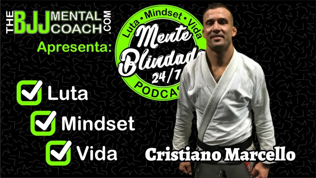 EP#30 Mente Blindada com Cristiano Marcello, Líder da Equipe CM Systems de MMA
