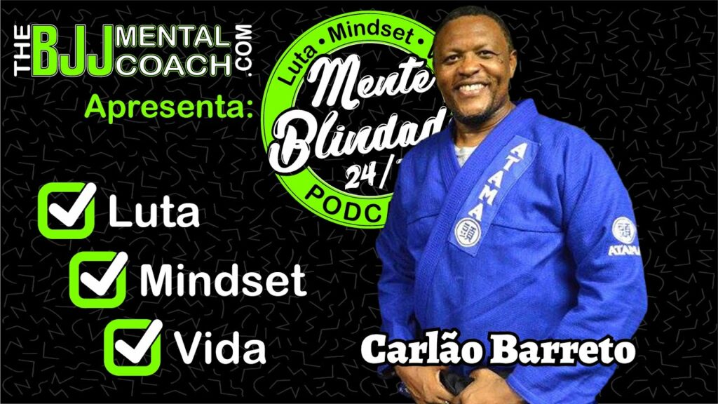 EP#32 Mente Blindada com Carlão Barreto | Faixa Preta Quinto Grau & Comentarista do Canal Combate.