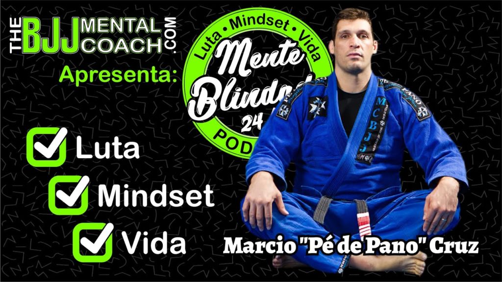 EP#33 Mente Blindada com Marcio "Pé de Pano" Cruz | 3x Campeão Mundial e Ex-lutador do UFC