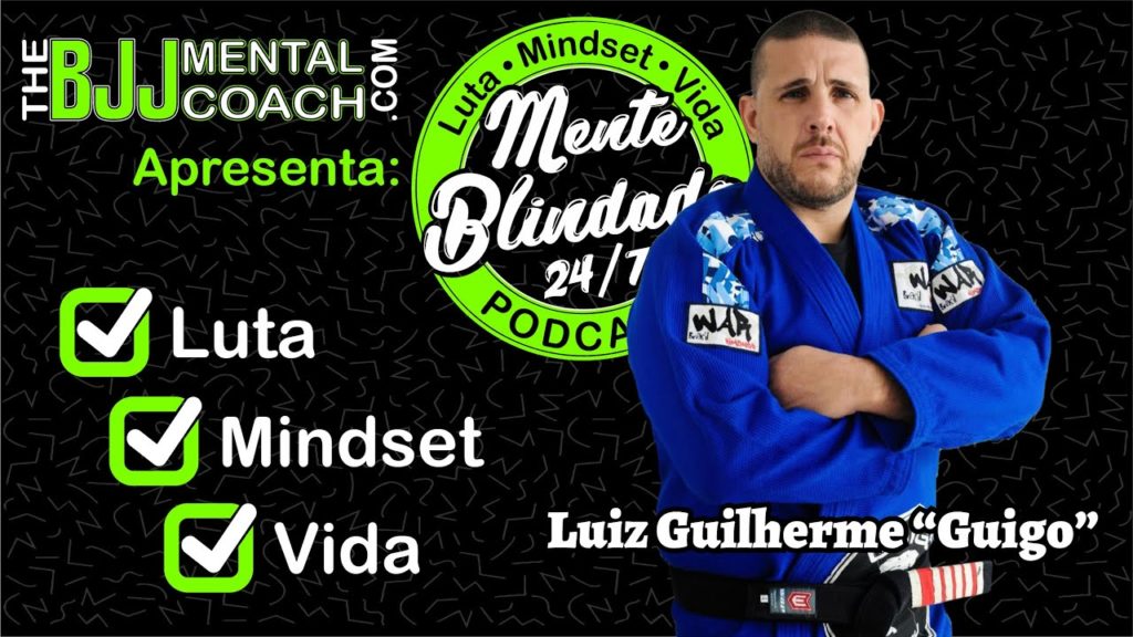 EP#41 Mente Blindada com Luiz "Guigo" | Faixa Preta quinto grau & Campeão Mundial da IBJJF