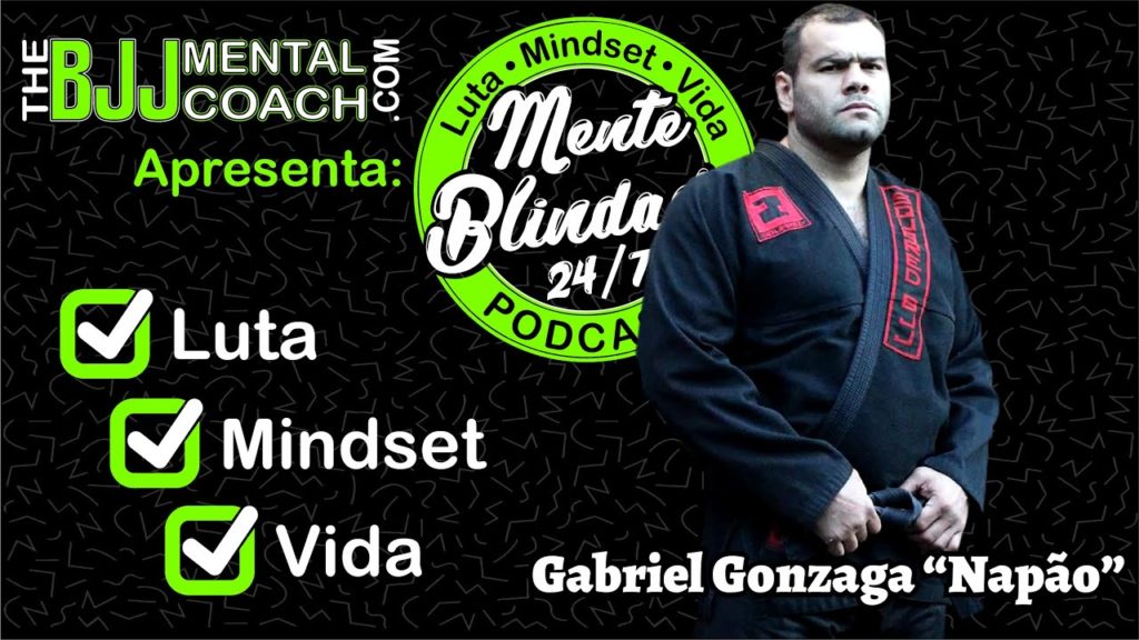 EP#42 Mente Blindada com Gabriel Napão | Campeão Mundial de Jiu-Jitsu & Faixa Preta Quinto Grau