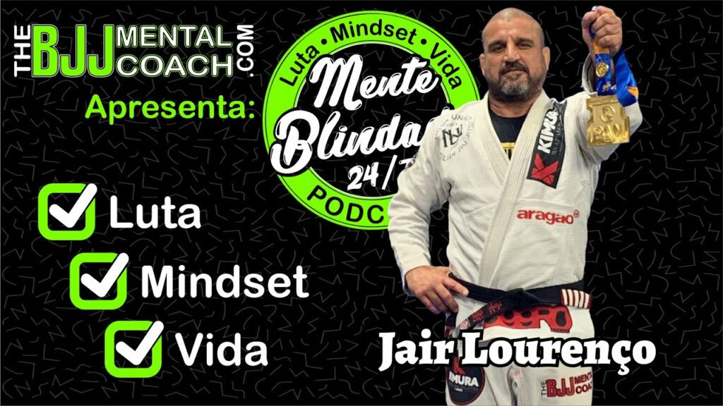EP#48 Mente Blindada com Jair Lourenço | Faixa Preta quinto grau & Líder da Equipe Kimura Natal/RN