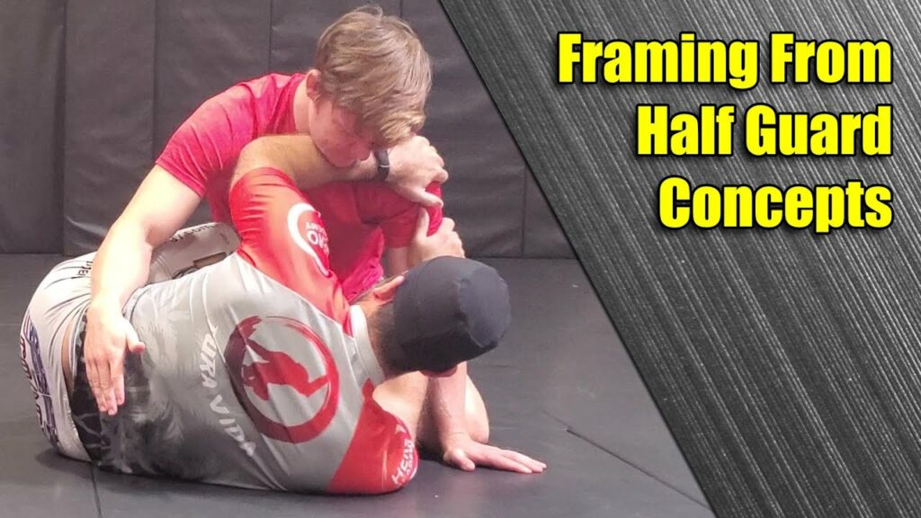 Half Guard Framing Concepts