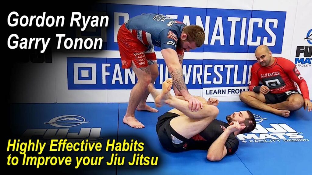 Highly Effective Habits to Improve your Jiu Jitsu with Gordon Ryan and Garry Tonon