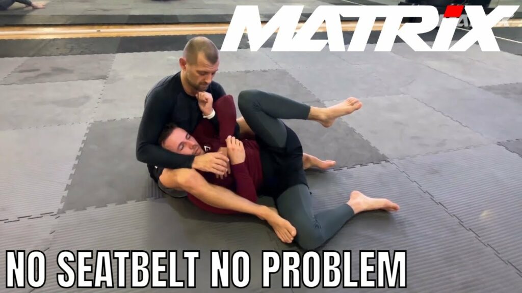 Hot to take the Back without a Seatbelt - Matrix Jiu Jitsu