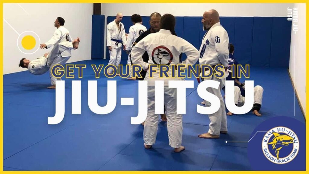 How To Get Your Friends Into Jiu-Jitsu
