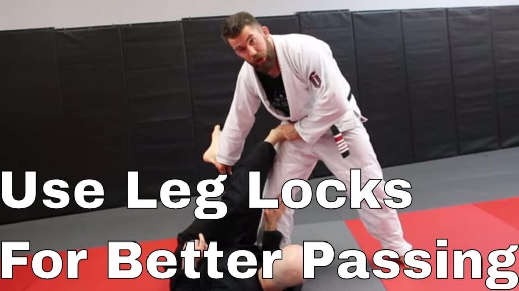 How To Make Your Guard Passing More Effective with Leg Locks (BJJ Strategy)