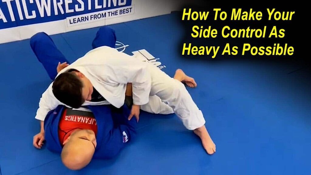 How To Make Your Side Control As Heavy As Possible by Henry Akins