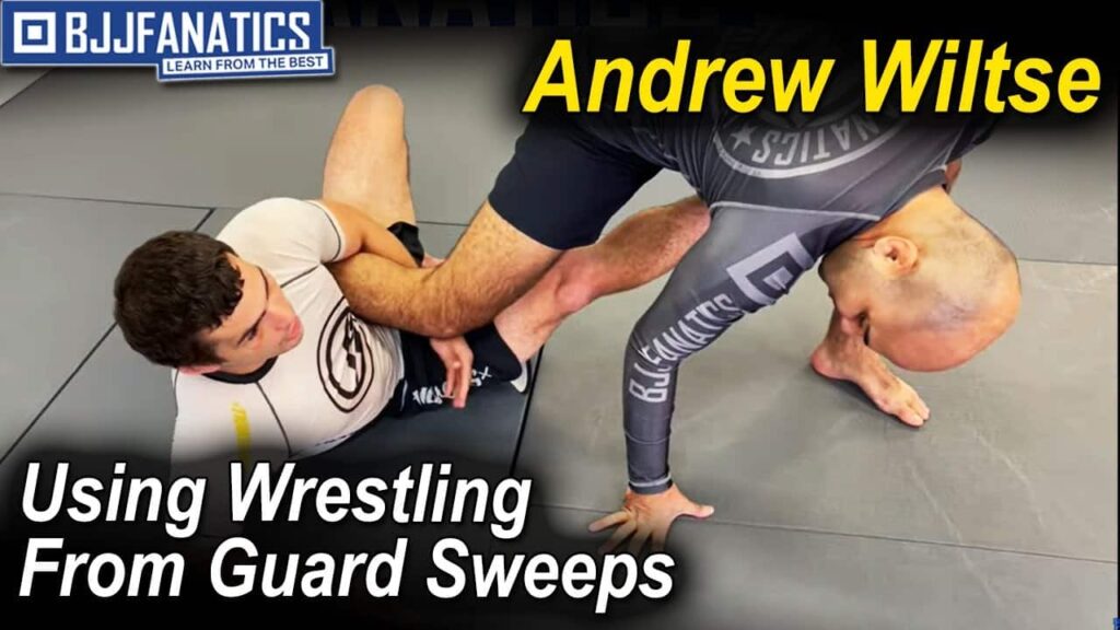 How To Use Wrestling From Jiu Jitsu Guard Sweeps by Andrew Wiltse