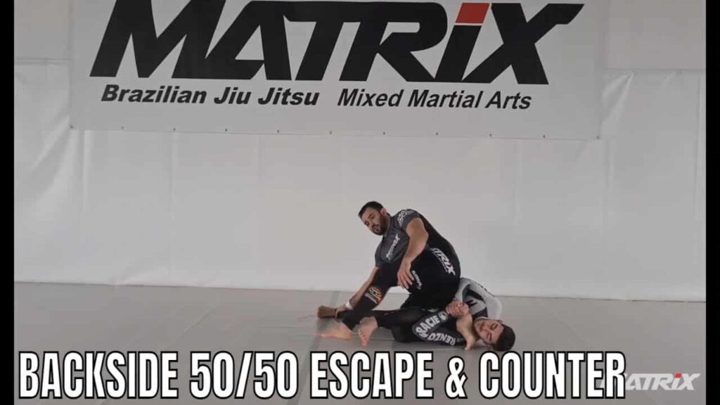 How to Escape and Counter the Backside 50/50 - Matrix Jiu Jitsu