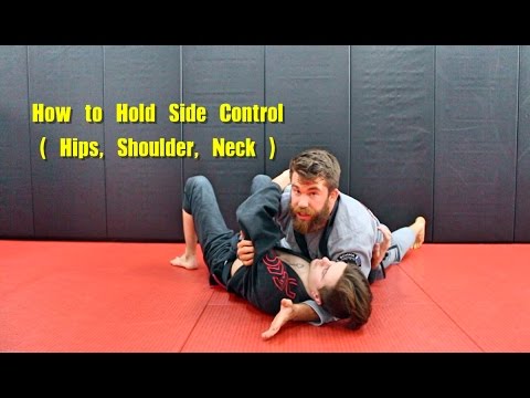 How to Hold Side Control Concepts (Hips, Shoulders, Neck)