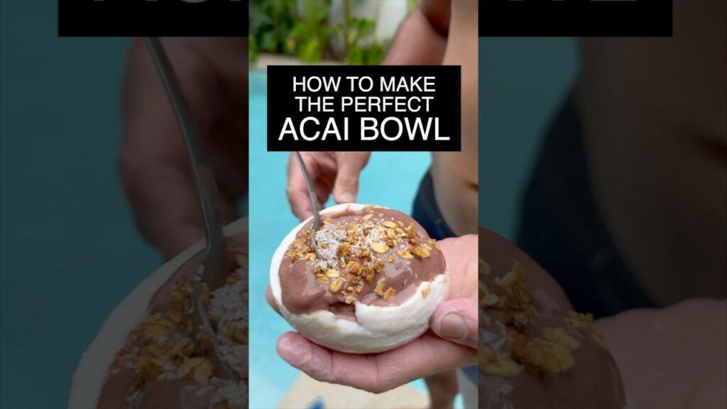 How-to Make the Perfect Acai Bowl