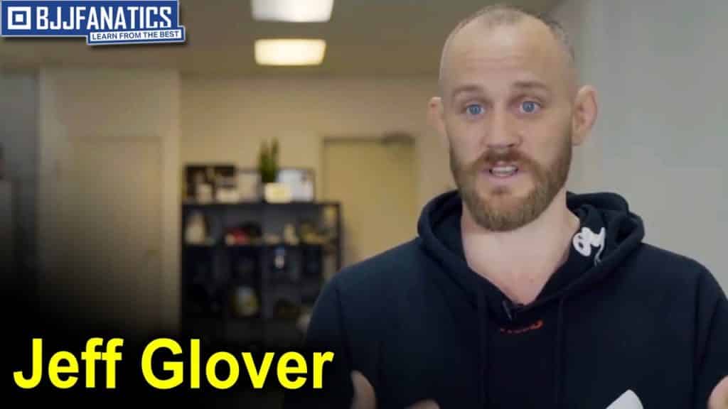I Am a BJJ Fanatic--Jeff Glover