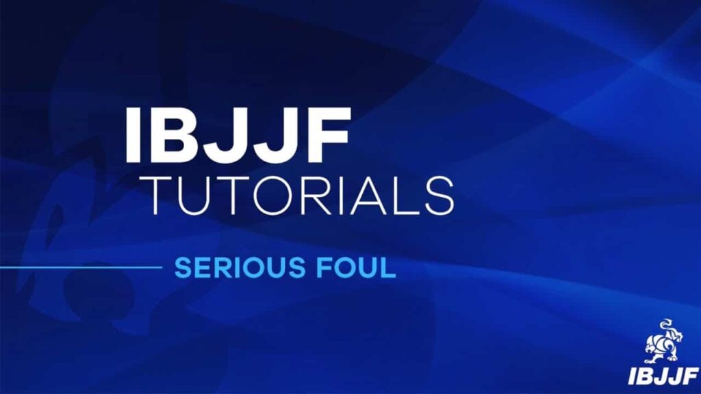 IBJJF Tutorials : Serious Foul Rules Video