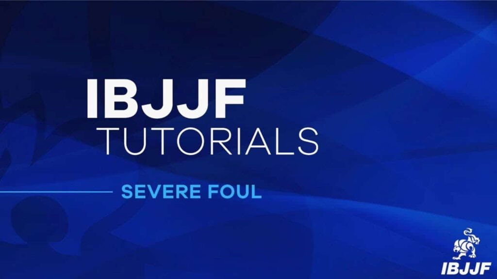 IBJJF Tutorials: Severe Foul Rules Video
