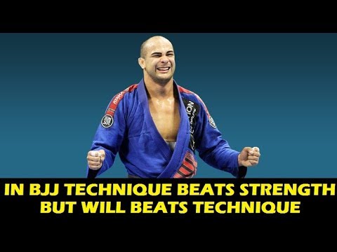 In BJJ Technique Beats Strength But Will Beats Technique - Bernardo Faria