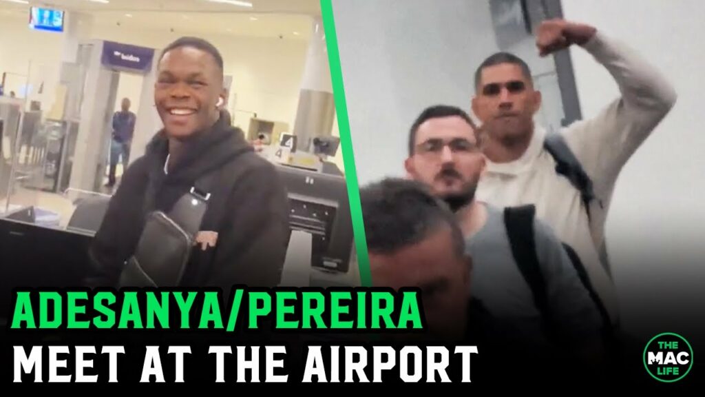 Israel Adesanya and Alex Pereira randomly meet at airport