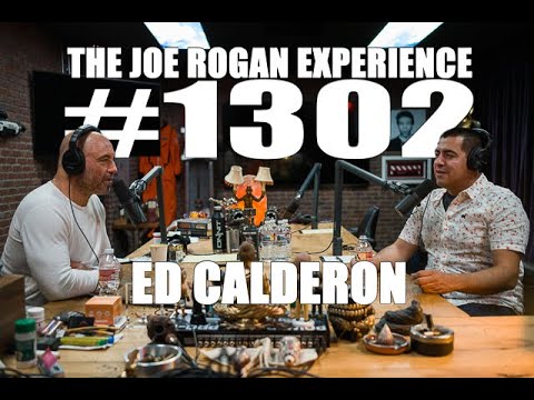 Joe Rogan Experience #1302 - Ed Calderon
