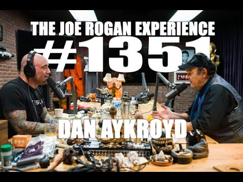 Joe Rogan Experience #1351 - Dan Aykroyd
