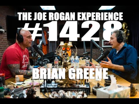 Joe Rogan Experience #1428 - Brian Greene
