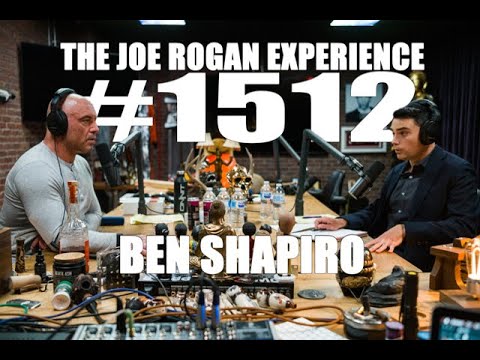 Joe Rogan Experience #1512 - Ben Shapiro