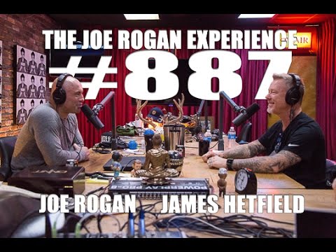 Joe Rogan Experience #887 - James Hetfield
